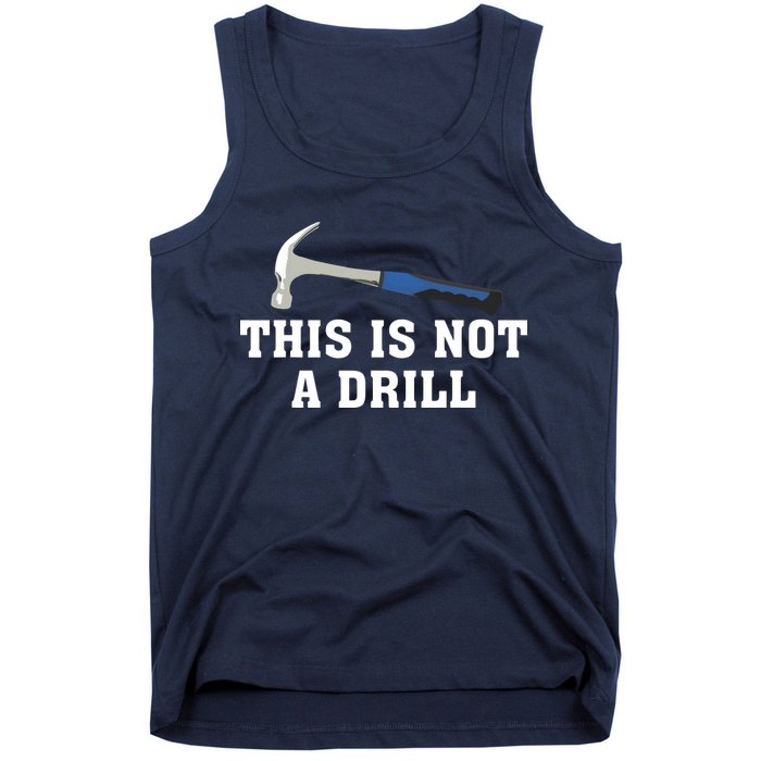 This Is Not A Drill Tools Hammer Builder Woodworking Tank Top