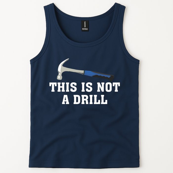 This Is Not A Drill Tools Hammer Builder Woodworking Tank Top