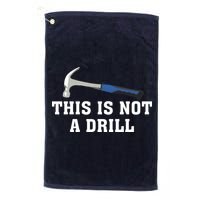 This Is Not A Drill Tools Hammer Builder Woodworking Golf Towel