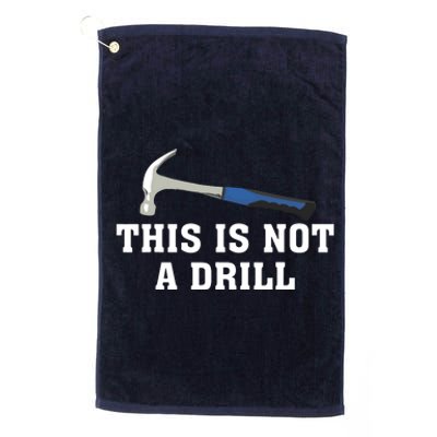 This Is Not A Drill Tools Hammer Builder Woodworking Platinum Collection Golf Towel