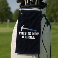 This Is Not A Drill Tools Hammer Builder Woodworking Golf Towel