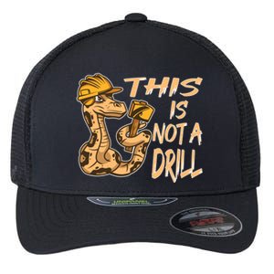 This Is Not A Drill Gift Funny Dad Joke Handy Meaningful Gift Flexfit Unipanel Trucker Cap