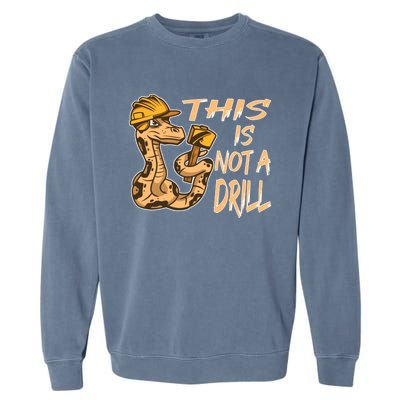 This Is Not A Drill Gift Funny Dad Joke Handy Meaningful Gift Garment-Dyed Sweatshirt