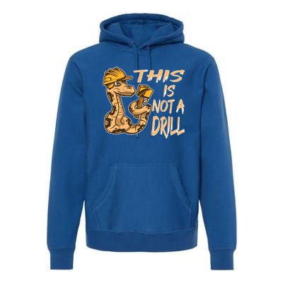 This Is Not A Drill Gift Funny Dad Joke Handy Meaningful Gift Premium Hoodie