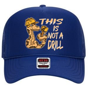 This Is Not A Drill Gift Funny Dad Joke Handy Meaningful Gift High Crown Mesh Back Trucker Hat