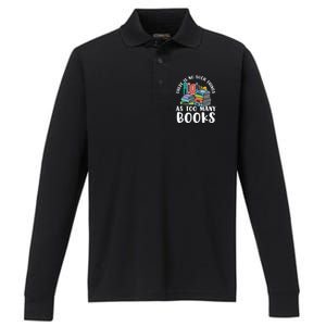 There Is No Such Things As Too Y Books Book Reading Gift Performance Long Sleeve Polo