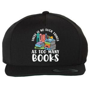 There Is No Such Things As Too Y Books Book Reading Gift Wool Snapback Cap