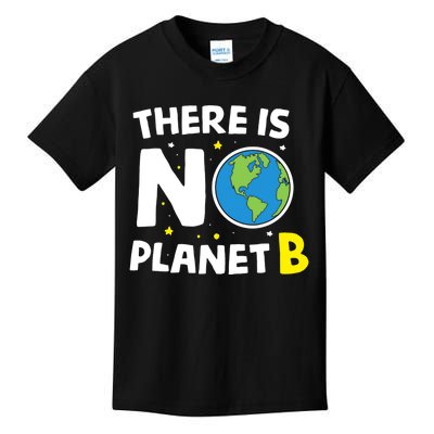 There is no Planet B Earth Day & Environmentalist Gift Kids T-Shirt