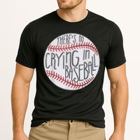 There Is No Crying In Baseball Funny Sports Ball Game Cooling Performance Crew T-Shirt