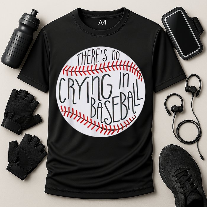 There Is No Crying In Baseball Funny Sports Ball Game Cooling Performance Crew T-Shirt
