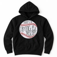 There Is No Crying In Baseball Funny Sports Ball Game Hoodie