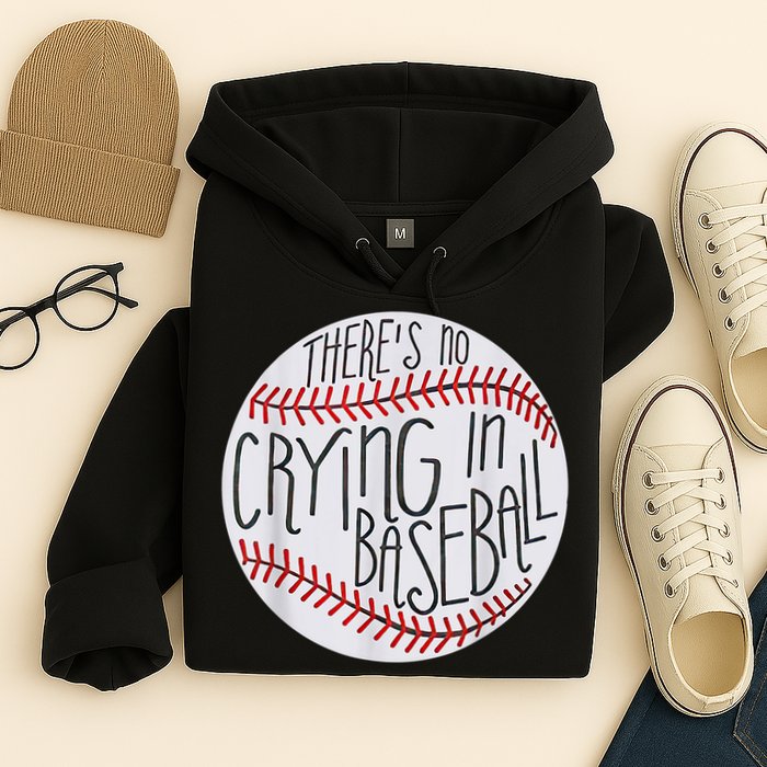 There Is No Crying In Baseball Funny Sports Ball Game Hoodie