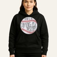 There Is No Crying In Baseball Funny Sports Ball Game Hoodie