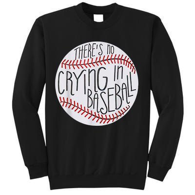 There Is No Crying In Baseball Funny Sports Ball Game Sweatshirt