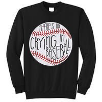 There Is No Crying In Baseball Funny Sports Ball Game Sweatshirt