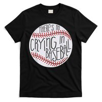 There Is No Crying In Baseball Funny Sports Ball Game T-Shirt