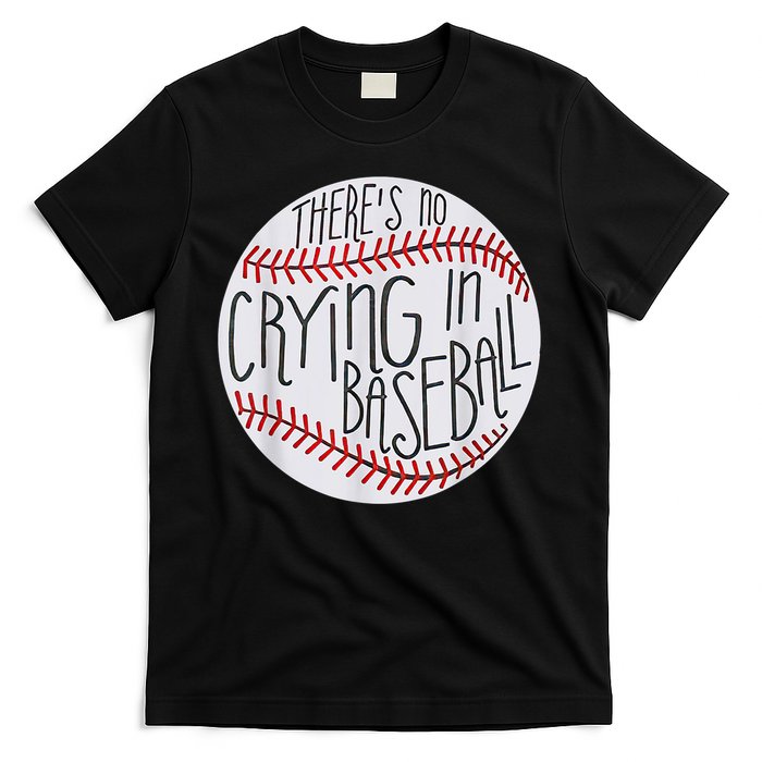 There Is No Crying In Baseball Funny Sports Ball Game T-Shirt