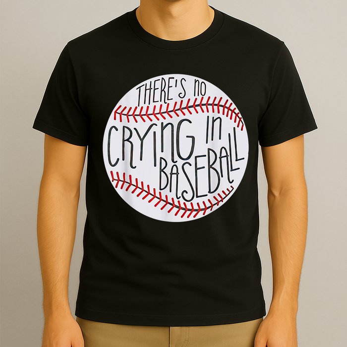 There Is No Crying In Baseball Funny Sports Ball Game T-Shirt