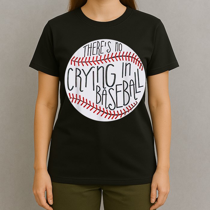 There Is No Crying In Baseball Funny Sports Ball Game T-Shirt