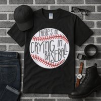 There Is No Crying In Baseball Funny Sports Ball Game Tall T-Shirt