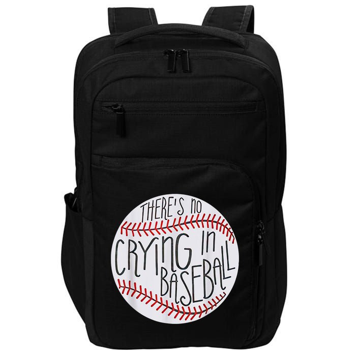 There Is No Crying In Baseball Funny Sports Ball Game Impact Tech Backpack