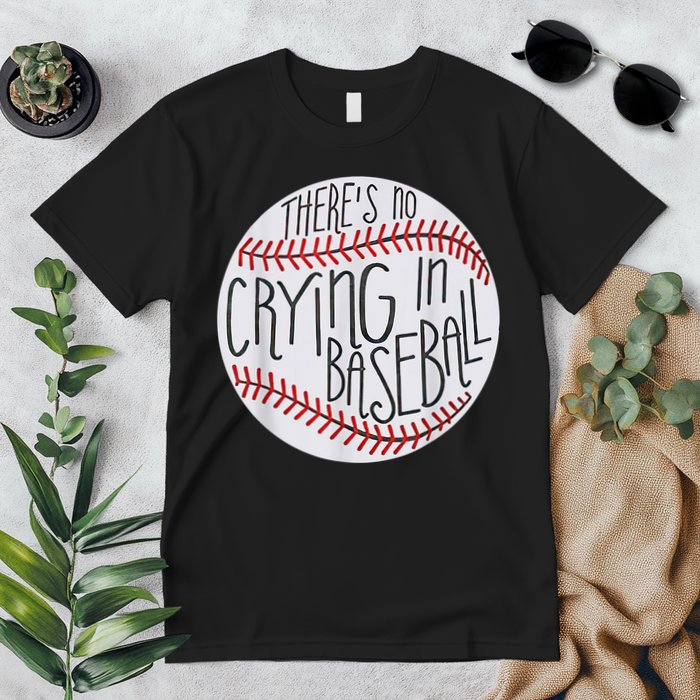 There Is No Crying In Baseball Funny Sports Ball Game Premium T-Shirt