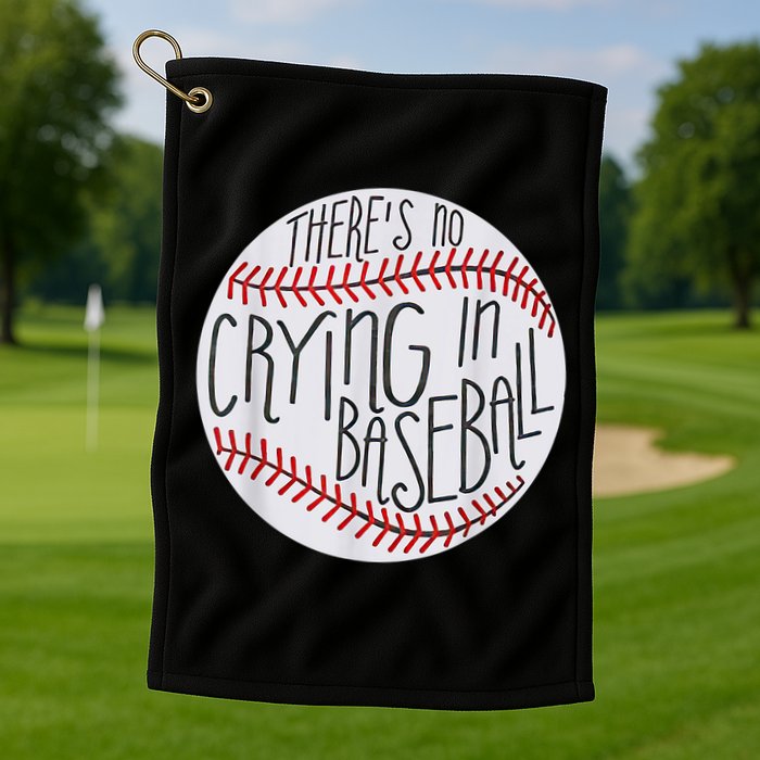 There Is No Crying In Baseball Funny Sports Ball Game Golf Towel