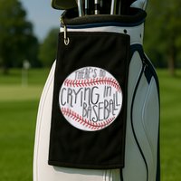 There Is No Crying In Baseball Funny Sports Ball Game Golf Towel