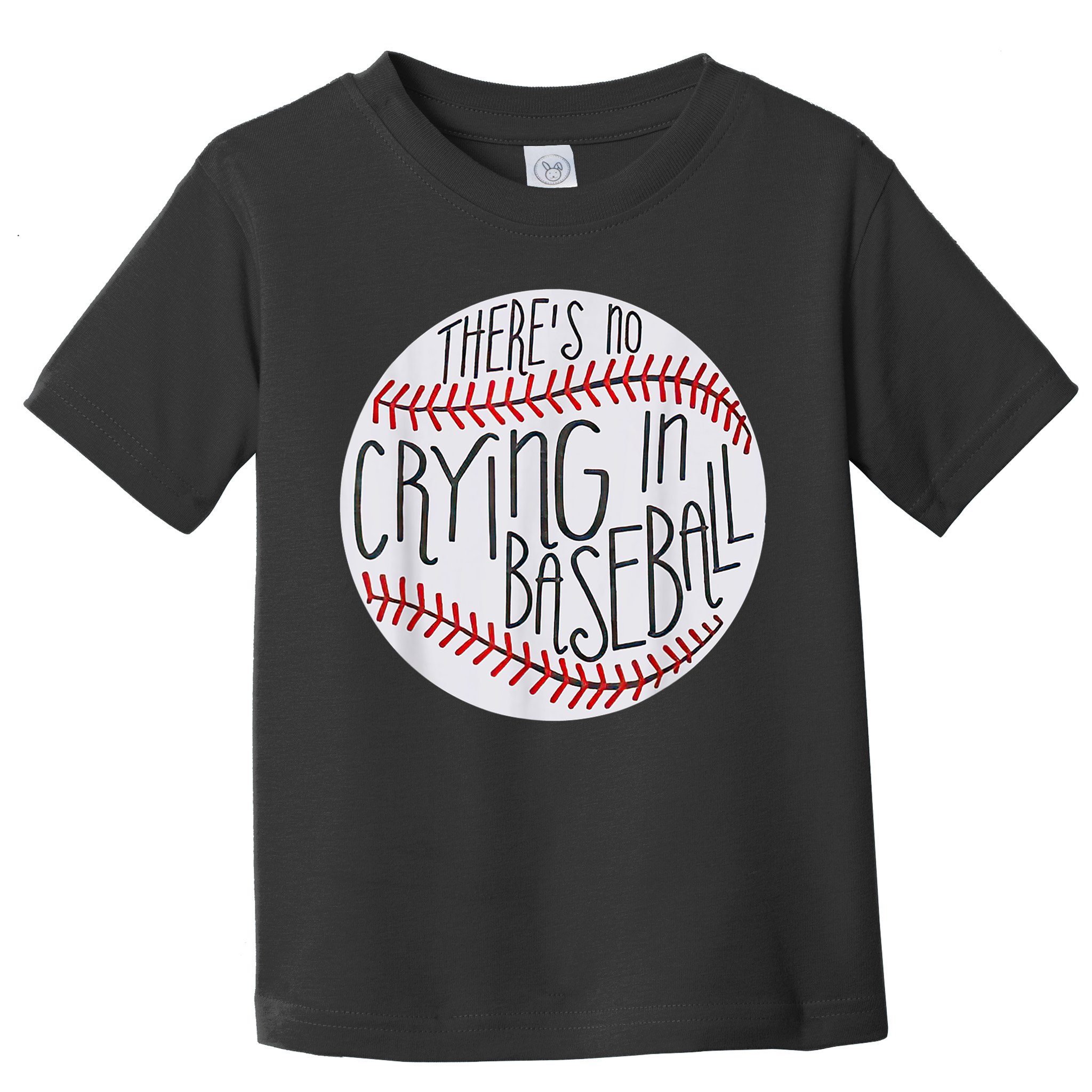There Is No Crying In Baseball Funny Sports Ball Game Toddler T-Shirt