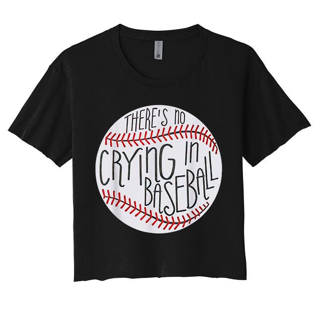 There Is No Crying In Baseball Funny Sports Ball Game Women's Crop Top Tee