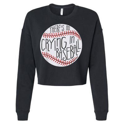There Is No Crying In Baseball Funny Sports Ball Game Cropped Pullover Crew