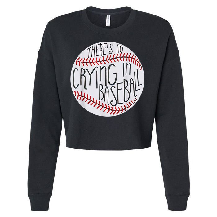 There Is No Crying In Baseball Funny Sports Ball Game Cropped Pullover Crew
