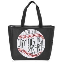 There Is No Crying In Baseball Funny Sports Ball Game Zip Tote Bag