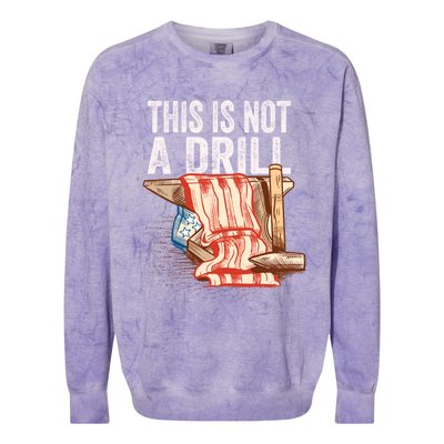 This Is Not A Drill Funny Gift Funny Dad Joke Handy Cool Gift Colorblast Crewneck Sweatshirt