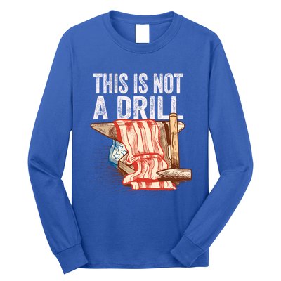 This Is Not A Drill Funny Gift Funny Dad Joke Handy Cool Gift Long Sleeve Shirt