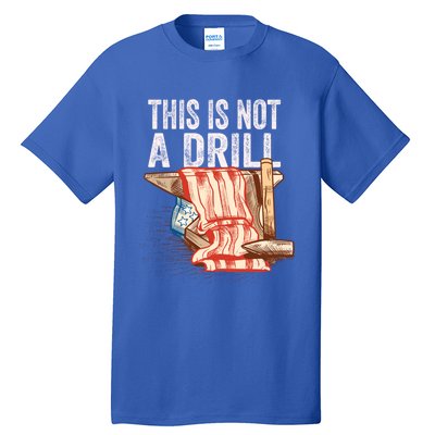 This Is Not A Drill Funny Gift Funny Dad Joke Handy Cool Gift Tall T-Shirt