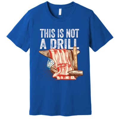 This Is Not A Drill Funny Gift Funny Dad Joke Handy Cool Gift Premium T-Shirt