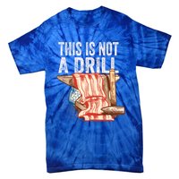 This Is Not A Drill Funny Gift Funny Dad Joke Handy Cool Gift Tie-Dye T-Shirt