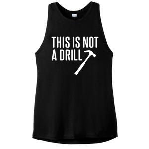 This Is Not A Drill Tools Builder Woodworking Hammer Gift Ladies PosiCharge Tri-Blend Wicking Tank