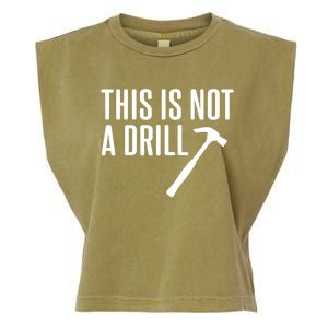 This Is Not A Drill Tools Builder Woodworking Hammer Gift Garment-Dyed Women's Muscle Tee