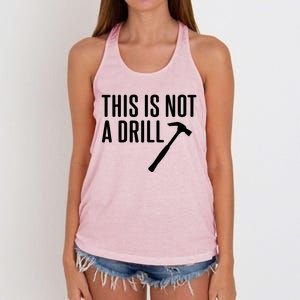 This Is Not A Drill Tools Builder Woodworking Hammer Gift Women's Knotted Racerback Tank