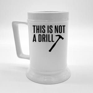 This Is Not A Drill Tools Builder Woodworking Hammer Gift Beer Stein