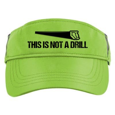 This Is Not A Drill Funny Dad Joke Great Gift Adult Drive Performance Visor