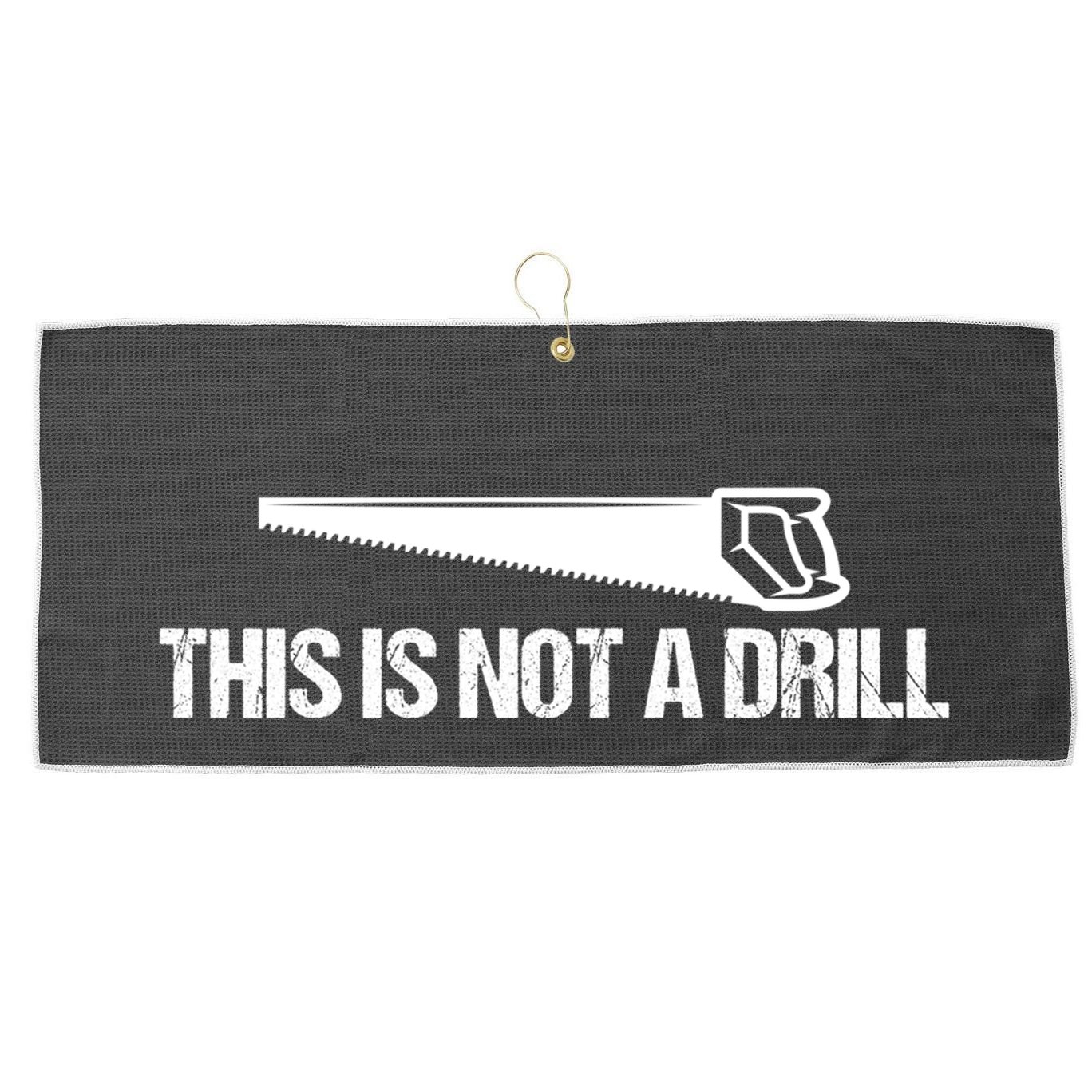 This Is Not A Drill Funny Dad Joke Great Gift Large Microfiber Waffle Golf Towel