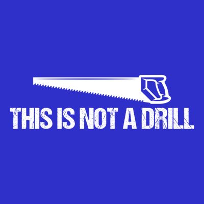 This Is Not A Drill Funny Dad Joke Great Gift T-Shirt