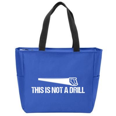This Is Not A Drill Funny Dad Joke Great Gift Zip Tote Bag