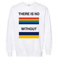 There Is No Rainbow Without Yellow And Blue Garment-Dyed Sweatshirt