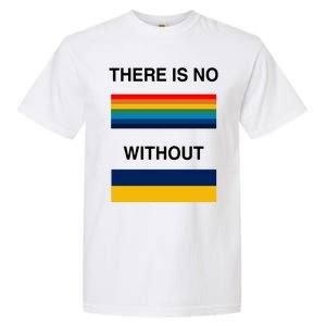 There Is No Rainbow Without Yellow And Blue Garment-Dyed Heavyweight T-Shirt