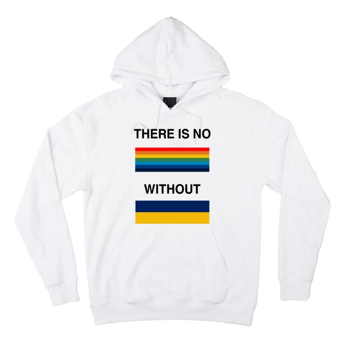 There Is No Rainbow Without Yellow And Blue Hoodie