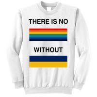 There Is No Rainbow Without Yellow And Blue Sweatshirt